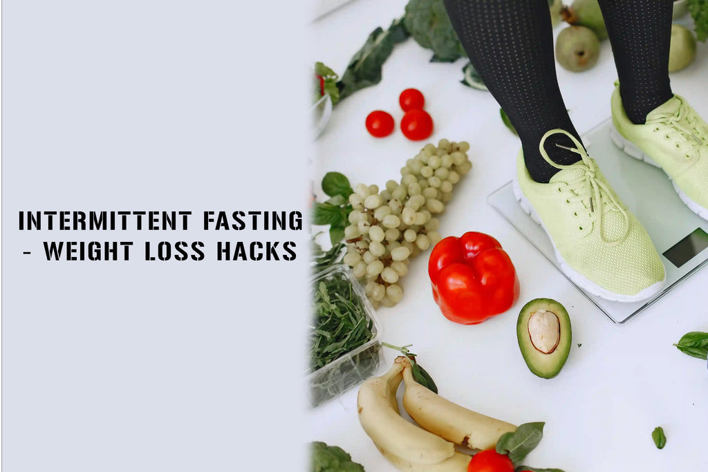 Intermittent Fasting - Weight Loss Hacks